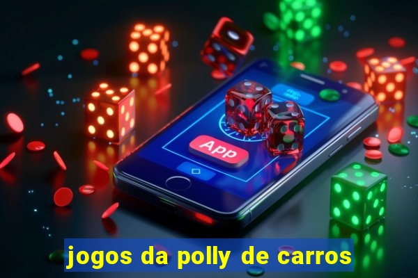 jogos da polly de carros